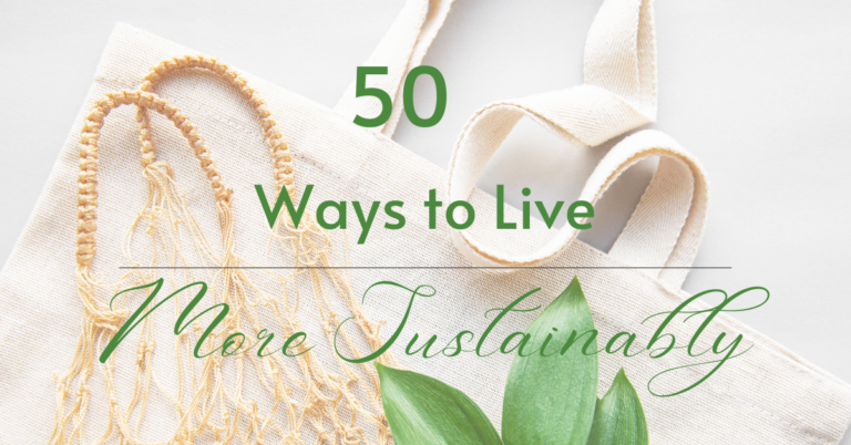 50 Ways to Live More Sustainably