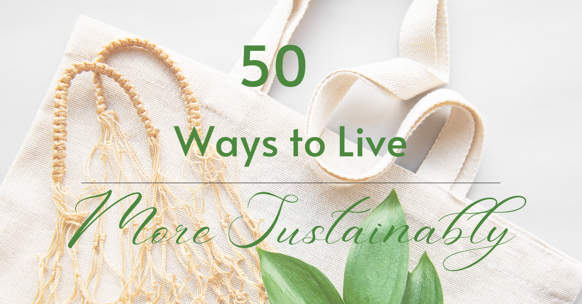Sustainable Living , Sustainable Lifestyle , How to Live More Sustainably